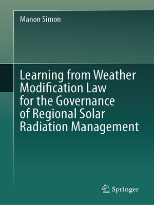 cover image of Learning from Weather Modification Law for the Governance of Regional Solar Radiation Management